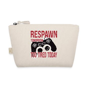 Respawn Tomorrow Too Tired Today - Organic Pouch - nature - Front