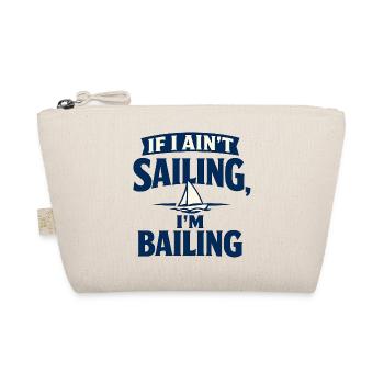 If I Ain’t Sailing, I’m Bailing - Organic Pouch - nature - Front