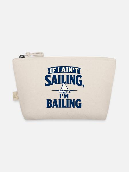If I Ain’t Sailing, I’m Bailing - Organic Pouch - nature