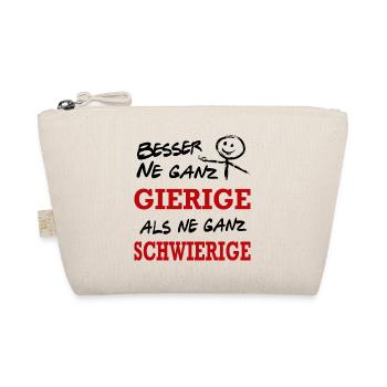 Besser Gierig als Schwierig Lustiger Spruch - Bio-Täschchen - Natur - Vorne