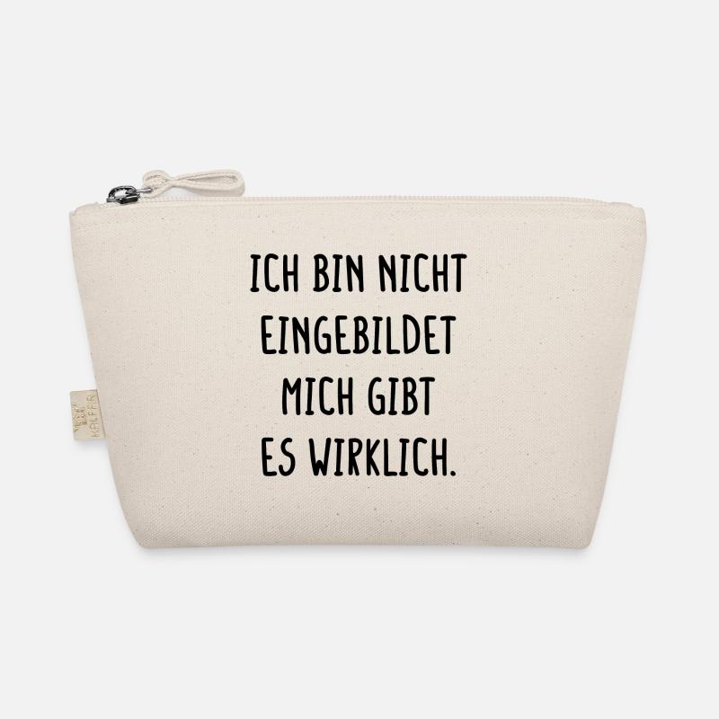 Ich Bin Nicht Eingebildet Mich Gibt Es Wirklich - Bio-Täschchen - Natur