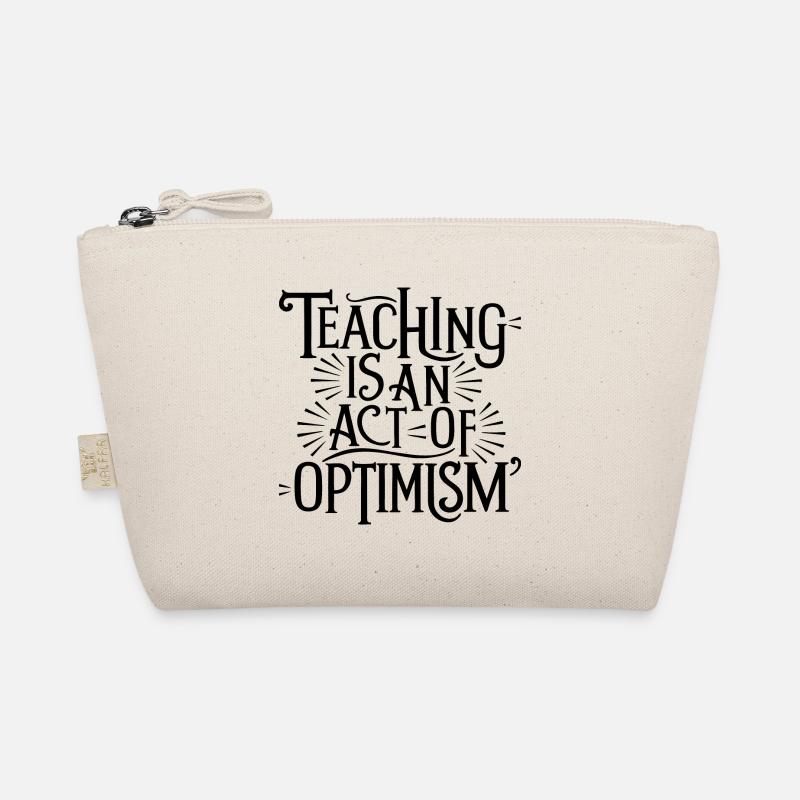 Teaching is optimism, being optimistic Organic Pouch