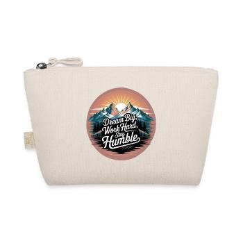 Dream Big, Work Hard, Stay Humble - Organic Pouch - nature - Front