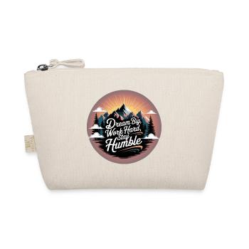 Dream Big, Work Hard, Stay Humble - Organic Pouch - nature - Front