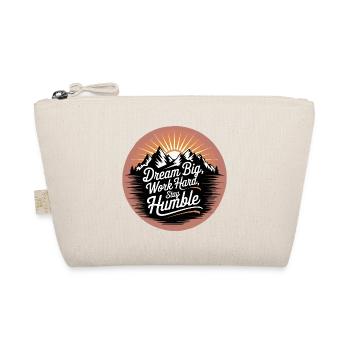 Dream Big, Work Hard, Stay Humble - Organic Pouch - nature - Front