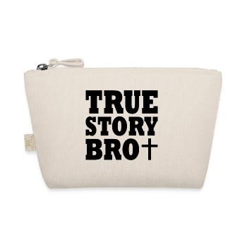 True story bro - Organic Pouch - nature - Front