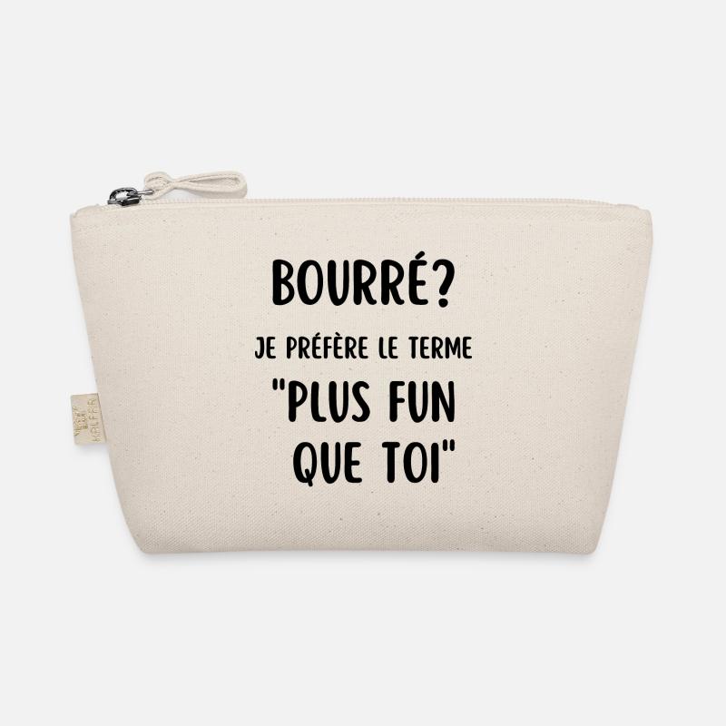 bourré? je préfère le terme plus fun que toi Trousse biologique
