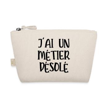 j'ai un métier désolé - Trousse biologique - nature - Devant