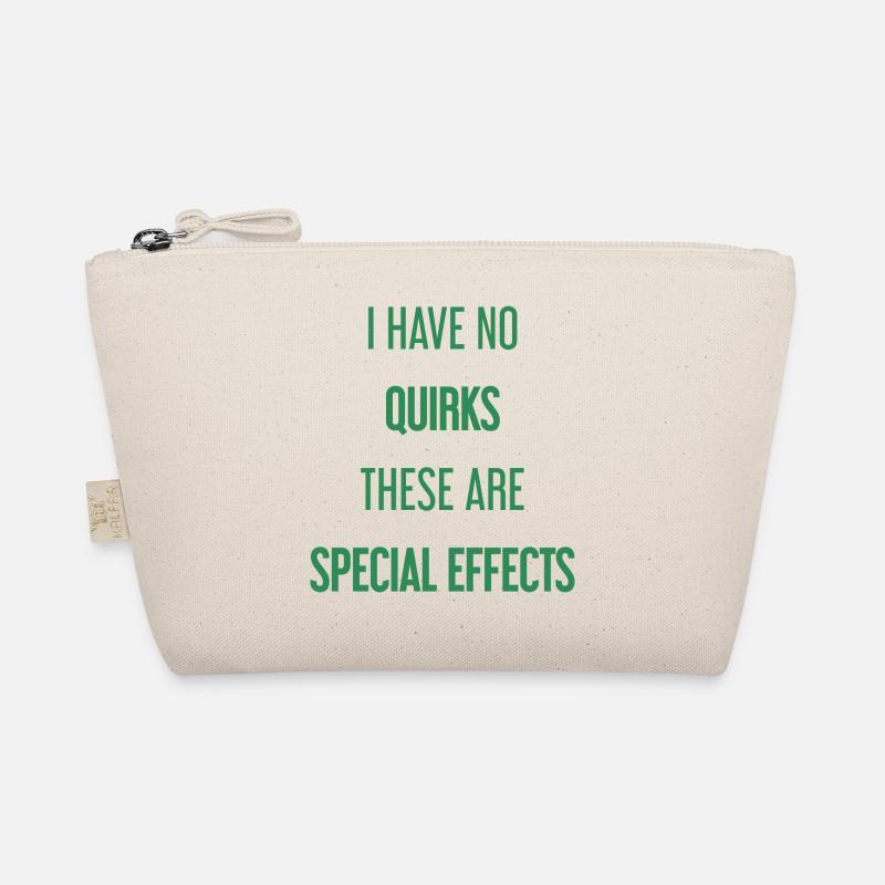 No quirks, just special effects! Organic Pouch