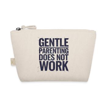 Gentle Parenting Not Work Quote Family Design - Organic Pouch - nature - Front
