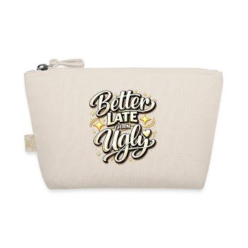 Better Late Than Ugly - Organic Pouch - nature - Front