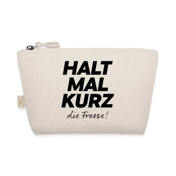 Halt mal kurz die Fresse Spruch Shirt - Bio-Täschchen - Natur - Vorne