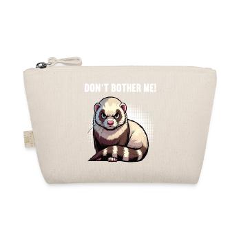 Don't Bother Me Frettchen Frettchenbesitzer - Bio-Täschchen - Natur - Vorne