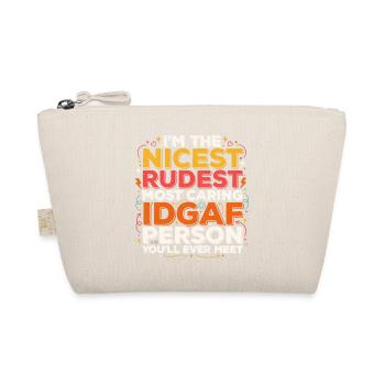I'm The Nicest Rudest Most Caring IDGAF Person  - Organic Pouch - nature - Front