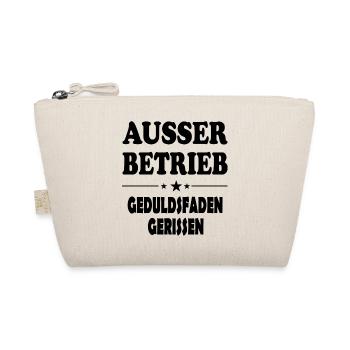 Ausser Betrieb Geduldsfaden gerissen Sprüche - Bio-Täschchen - Natur - Vorne