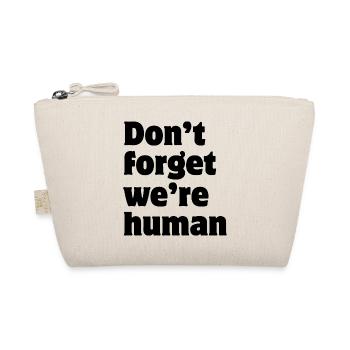 Don't forget we're human - Bio-Täschchen - Natur - Vorne