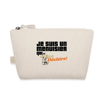 Je suis un menuisier qui déchire - Trousse biologique - nature - Devant
