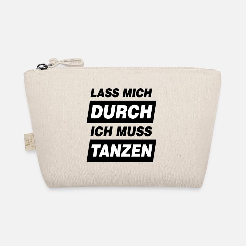 Tanz Motto Lass Mich Durch Ich Muss Tanzen - Bio-Täschchen - Natur