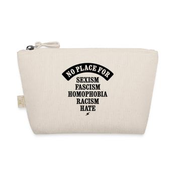 NO PLACE FOR SEXISM RACISM FASCISM HATE HOMOPHOBIE - Bio-Täschchen - Natur - Vorne
