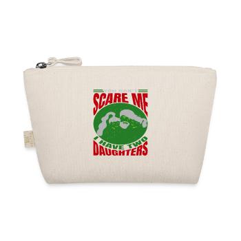 Tu ne peux pas me faire peur, j’ai 2 filles - Trousse biologique - nature - Devant
