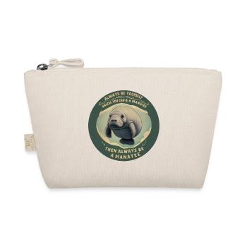 Be yourself or be a Manatee Wisdom - Organic Pouch - nature - Front