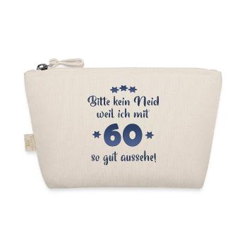 Bitte kein Neid weil ich mit 60 so gut aussehe! - Bio-Täschchen - Natur - Vorne