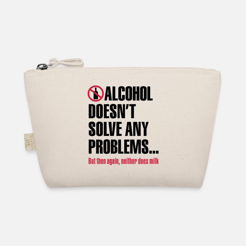 Alcohol doesn't solve any problems... But then Bio-Täschchen