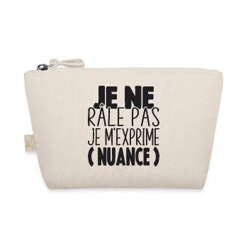 Je Ne Râle Pas Je M'exprime Nuance Cadeau Humour - Trousse biologique - nature - Devant