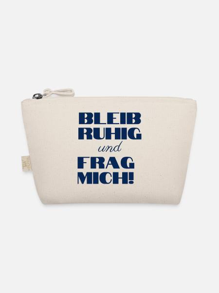 Bleib Ruhig Und Frag Mich! - Lustige Geschenkidee - Bio-Täschchen - Natur
