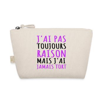j'ai jamais tort humour femme enfant cadeau drôle - Trousse biologique - nature - Devant