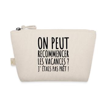 On peut recommencer les vacances humour cadeau - Trousse biologique - nature - Devant