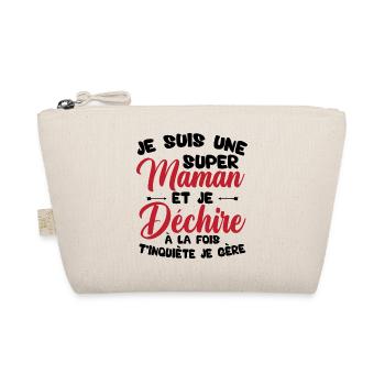 Je suis une super maman et je déchire - Trousse biologique - nature - Devant