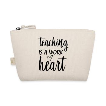 Teaching is a work of Heart - Organic Pouch - nature - Front