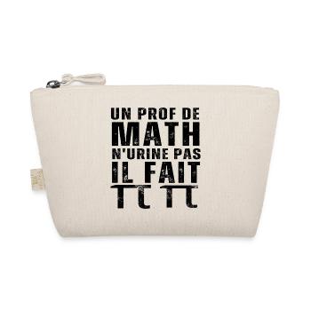 Un prof de math n' urine pas humour professeur - Trousse biologique - nature - Devant