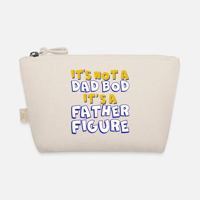 It's not a father Bod It's a father figure Organic Pouch