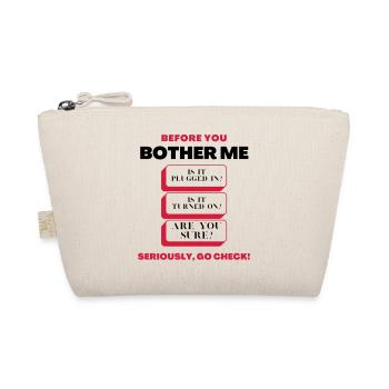 Before You Bother Me Funny Tech Support Checklist - Organic Pouch - nature - Front