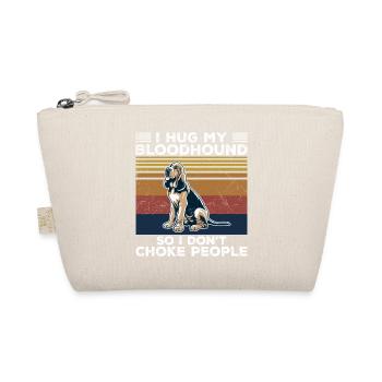 I Hug My Bloodhound So I Don't Choke People - Organic Pouch - nature - Front