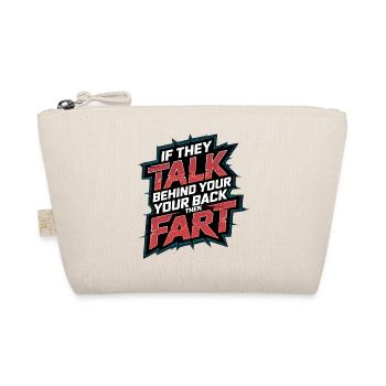 If They Talk Behind Your Back Then Fart 4 - Bio-Täschchen - Natur - Vorne