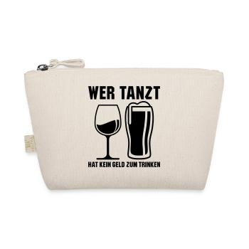 Wer tanzt hat kein Geld zum Trinken - Bio-Täschchen - Natur - Vorne