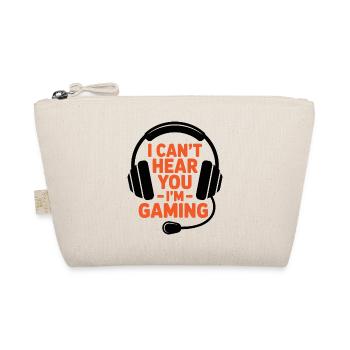 Gamer - I Can't Hear You, I'm Gaming - Organic Pouch - nature - Front