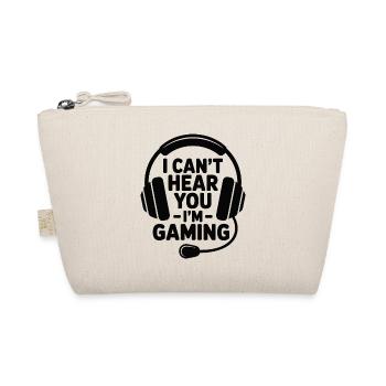 Gamer - I Can't Hear You, I'm Gaming - Organic Pouch - nature - Front