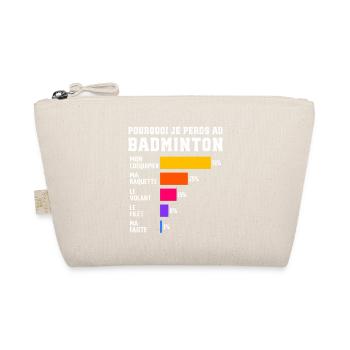 Pourquoi Je Perds Au Badminton  - Trousse biologique - nature - Devant