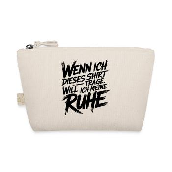 Ich will meine Ruhe - Bio-Täschchen - Natur - Vorne