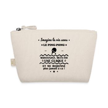 Imagine la vie sans le ping-pong, pongiste - Trousse biologique - nature - Devant