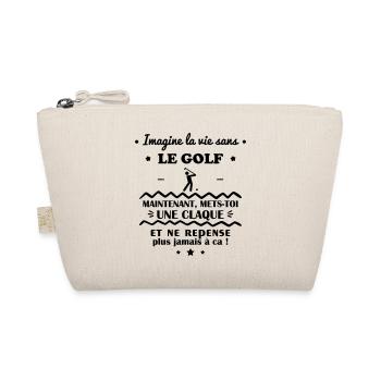 Imagine la vie sans le golf, golfeur, golfeuse - Trousse biologique - nature - Devant
