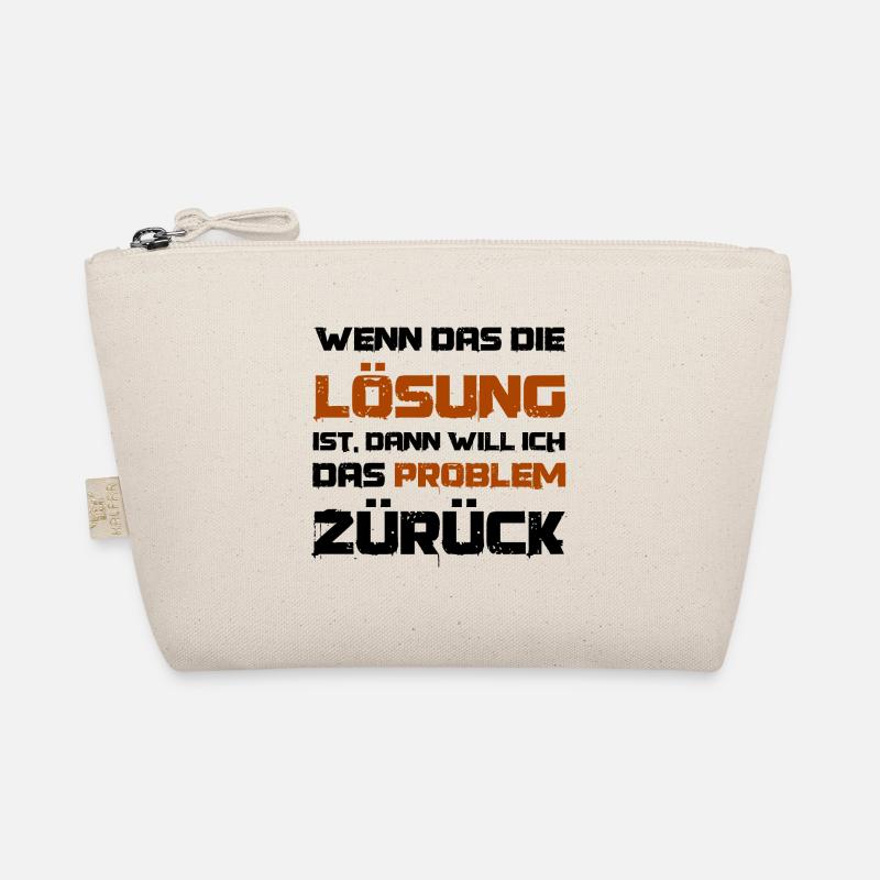 Wenn das die Lösung ist will ich das Problem - Bio-Täschchen - Natur