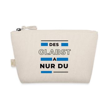 Des glabst a nur du - bayerischer Spruch - Bio-Täschchen - Natur - Vorne