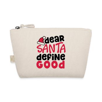 Dear Santa Define Good - funny christmas quote - Organic Pouch - nature - Front
