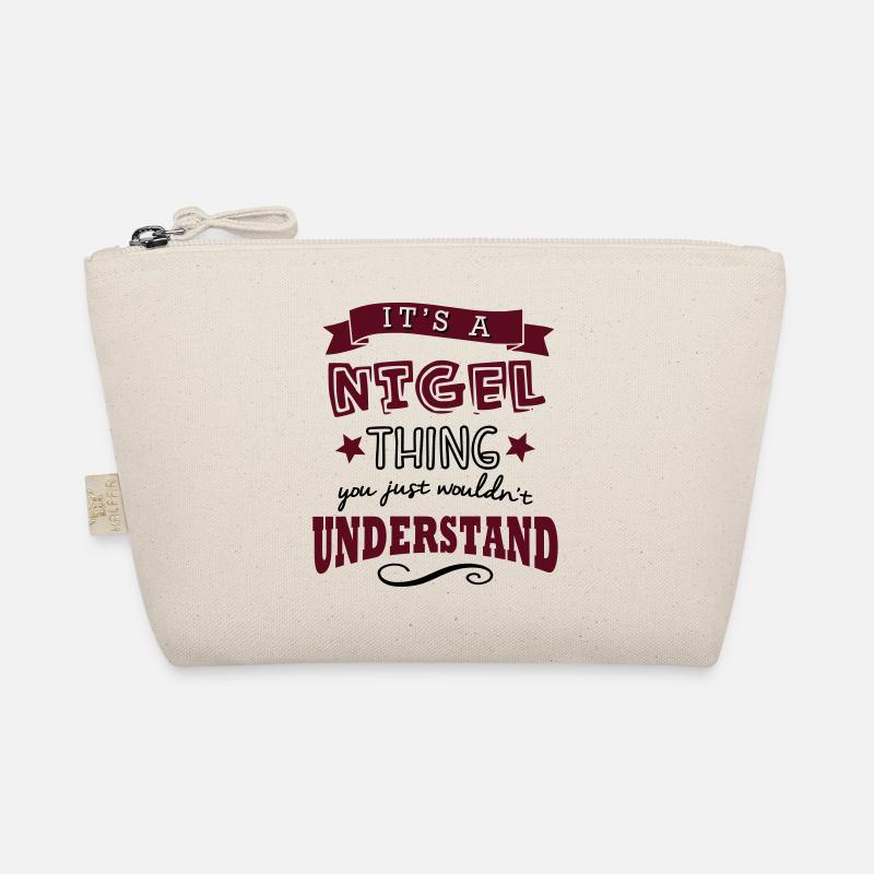 its a nigel name forename thing Organic Pouch