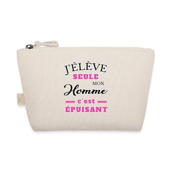 j élève seule mon homme c est épuisant humour girl - Trousse biologique - nature - Devant